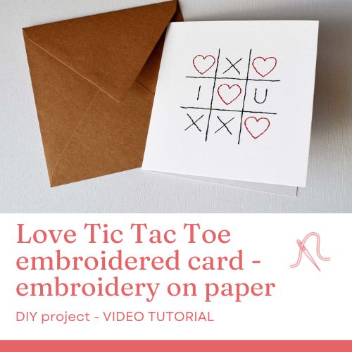 Tarjeta Love Tic Tac Toe - bordado sobre papel - video tutorial